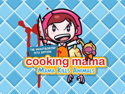 The Unauthorized PETA Edition: Cooking Mama: Mama Kills Animals